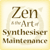 Zen and the Art of Synthesiser Maintenance